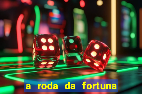 a roda da fortuna o que ele sente por mim